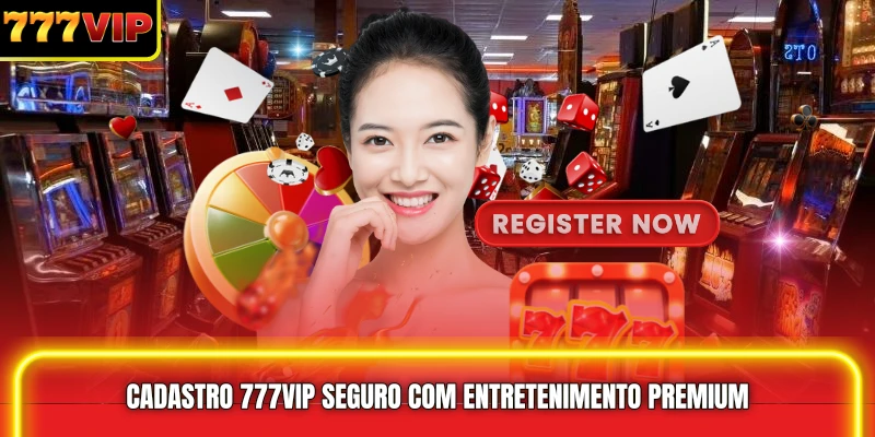 Cadastro 777VIP seguro com entretenimento premium