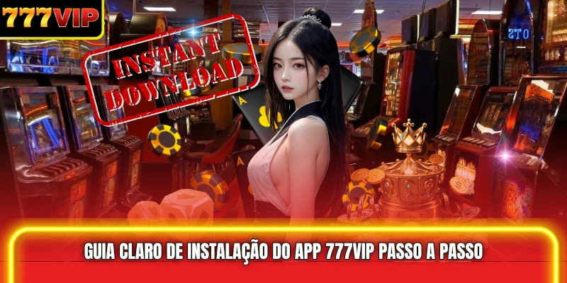Guia claro de instalação do App 777VIP passo a passo
