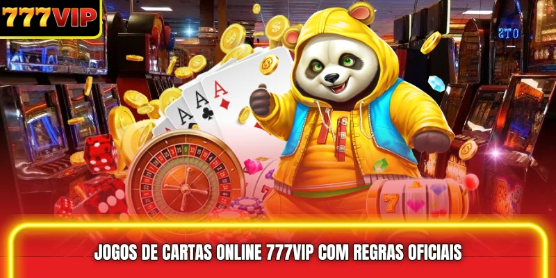 Jogos de cartas online 777VIP com regras oficiais