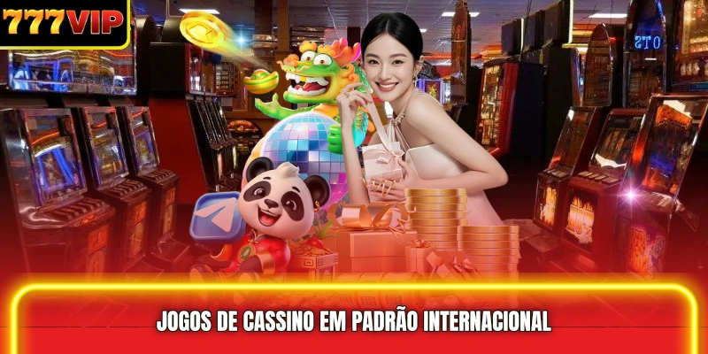 Jogos de cassino em padrão internacional