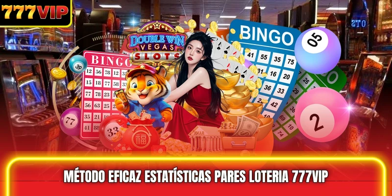 Método eficaz Estatísticas pares loteria 777VIP