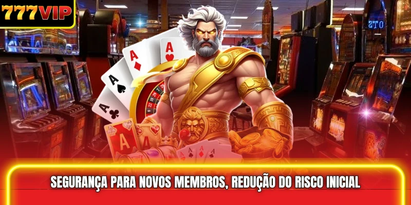Segurança para novos membros, redução do risco inicial