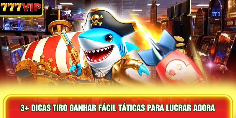 3+-dicas-tiro-ganhar-facil-taticas-para-lucrar-agora