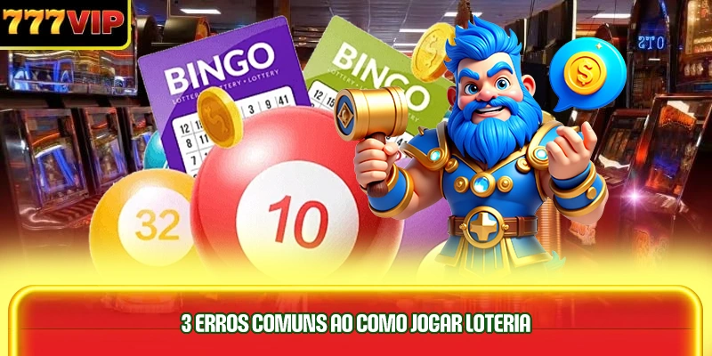 3-erros-comuns-ao-como-jogar-loteria