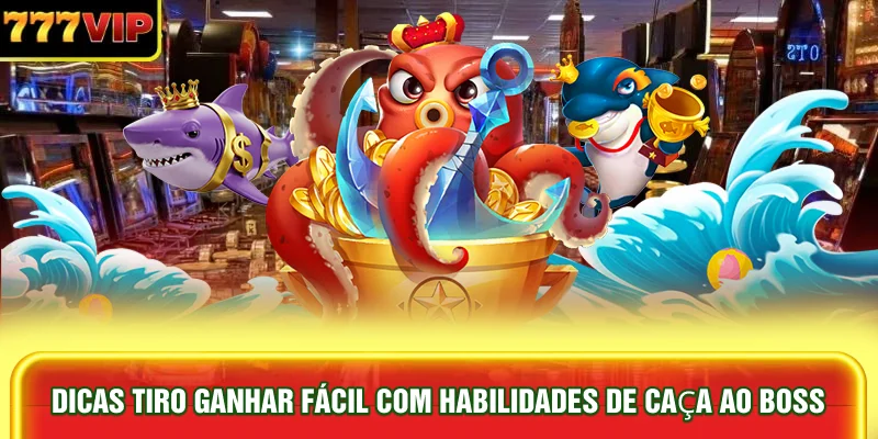 dicas-tiro-ganhar-facil-com-habilidades-de-caca-ao-boss