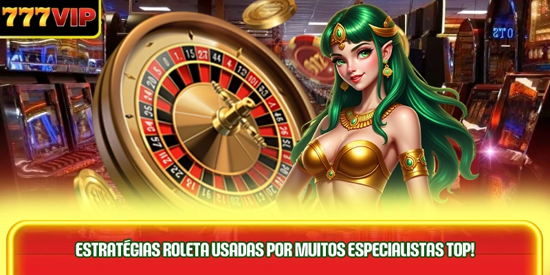 estrategias-roleta-usadas-por-muitos-especialistas-top-