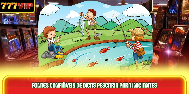 fontes-confiaveis-de-dicas-pescaria-para-iniciantes